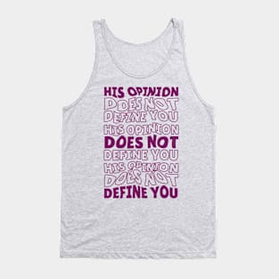 His Opinion Does Not Define You // Positive Feminism Equal Rights Tank Top